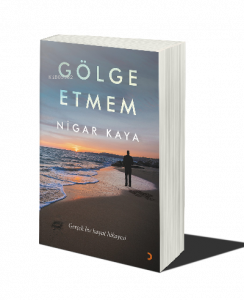 Gölge Etmem Gerçek Bir Hayat Hikayesi