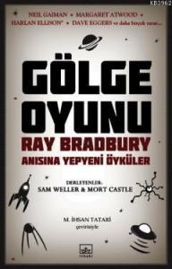Gölge Oyunu; Ray Bradbury Anısına Yepyeni Öyküler