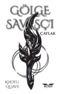 Gölge Savaşçı;Çaylak