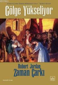 Gölge Yükseliyor; Zaman Çarkı Serisi 4 / 2