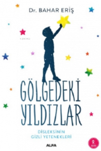 Gölgedeki  Yıldızlar; Diskleksinin Gizli Yetenekleri