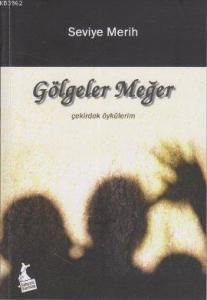 Gölgeler Meğer; Çekirdek Öykülerim