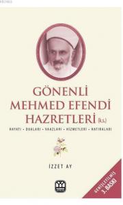 Gönenli Mehmet Efendi; İlim İrfan ve Hizmet Pınarı