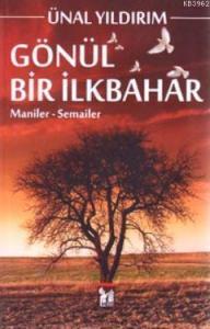 Gönül Bir İlkbahar; Maniler - Semailer