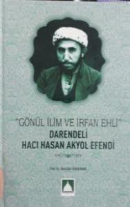 Gönül İlmi Ve İrfan Ehli; Darendeli Hacı Hasan Akyol Efendi