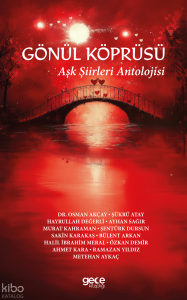 Gönül Köprüsü;Aşk Şiirleri Antolojisi