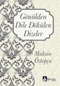 Gönülden Dile Dökülen Dizeler