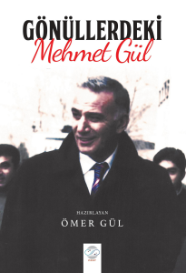 Gönüllerdeki Mehmet Gül