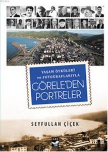 Görele'den Portreler; Yaşam Öyküleri ve Fotoğraflarıyla