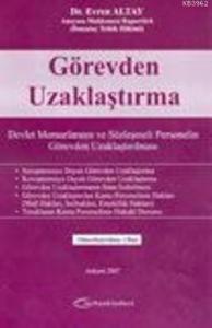 Görevden Uzaklaştırma; Devlet Memurlarının ve Sözleşmeli Personelin Görevden Uzaklaştırılması