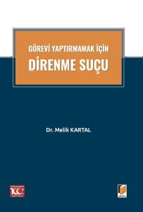 Görevi Yaptırmamak İçin Direnme Suçu