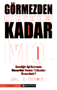 Görmezden Gelemeyecekleri Kadar İyi Ol;Sevdiğin İşi Bulmada Beceriler Neden Tutkudan Önce Gelir?