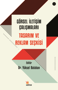 Görsel İletişim Çalışmaları: Tasarım ve Reklam Seçkisi