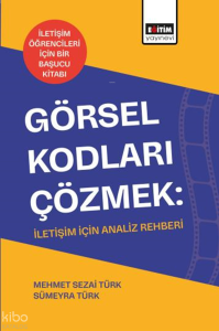 Görsel Kodları Çözmek: İletişim İçin Analiz Rehberi