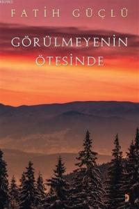 Görülmeyenin Ötesinde