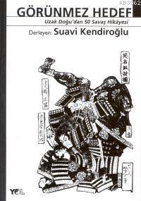 Görünmez Hedef; Uzak Doğu´dan 50 Savaş Hikayesi