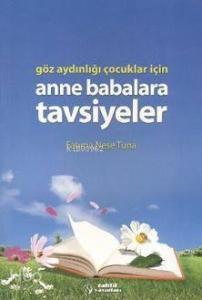 Göz Aydınlığı Çocuklar İçin Anne Babalara Tavsiyeler