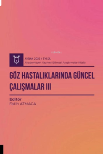 Göz Hastalıklarında Güncel Çalışmalar III ( Aybak 2022 Eylül )