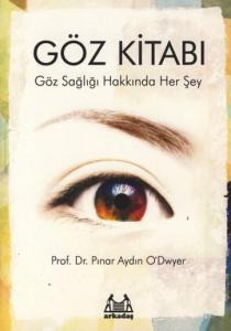 Göz Kitabı; Göz Sağlığı Hakkında Her Şey