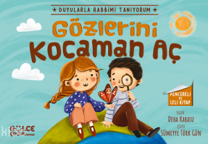 Gözlerini Kocaman Aç - Duyularla Rabbimi Tanıyorum 3 - (Pencereli Kitap)