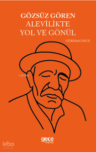 Gözsüz Gören Alevilikte Yol ve Gönül