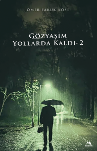 Gözyaşım Yollarda Kaldı-2