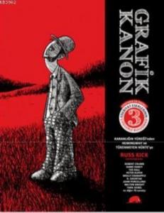 Grafik Kanon Cilt : 3; Karanlığın Yüreği'nden Hemingway ve Tükenmeyen Nükte'ye