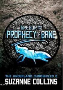 Gregor and the Prophecy of Bane (The Underland Chronicles 2)