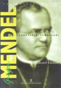 Gregor Mendel; Genetiğin Temelleri