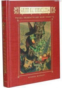 Grimm Kız Kardeşler 4 - Masal Dedektifleri New York'ta