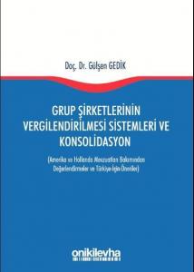 Grup Şirketlerinin Vergilendirilmesi Sistemleri ve Konsolidasyon