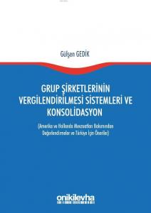 Grup Şirketlerinin Vergilendirilmesi Sistemleri ve Konsolidasyon
