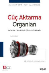 Güç Aktarma Organları;Kavramlar – Teorik Bilgi – Çözümlü Problemler