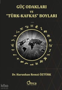 Güç Odakları ve "Türk-Kafkas" Boyları