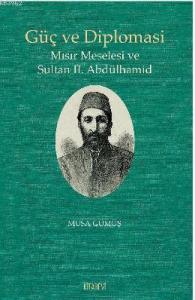Güç ve Diplomasi; Mısır Meselesi ve Sultan 2. Abdülhamid
