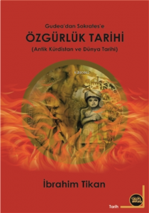 Gudea'dan Sokrates'e Özgürlük Tarihi;Antik Kürdistan Ve Dünya Tarihi