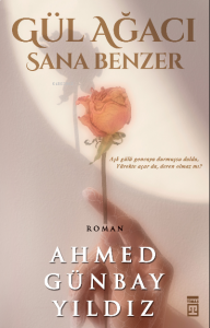 Gül Ağacı Sana Benzer