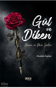 Gül ve Diken;Hüzün ve Hiciv Şiirleri