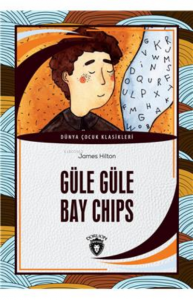 Güle Güle Bay Chips Dünya Çocuk Klasikleri (7-12 Yaş)