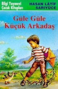 Güle Güle Küçük Arkadaş