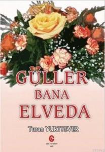 Güller Bana Elveda