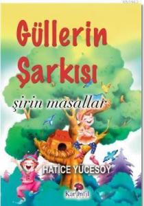 Güllerin Şarkısı; Şirin Masallar