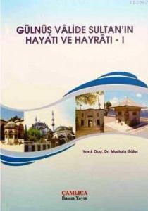 Gülnuş Valide Sultan´ın Hayatı ve Hayratı 1