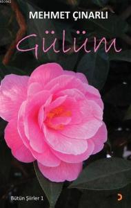 Gülüm; Bütün Şiirler - 1