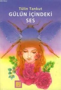 Gülün İçindeki Ses