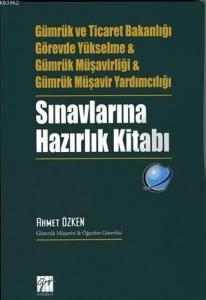 Gümrük ve Ticaret Bakanlığı Görevde Yükselme ve Gümrük Müşavirliği ve Gümrük Müşavir Yardımcılığı Sı
