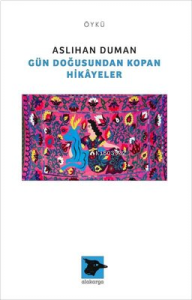 Gün Doğusundan Kopan Hikayeler