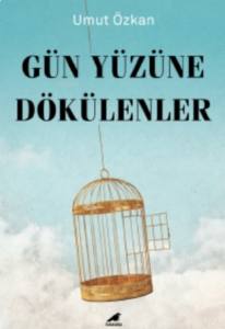Gün Yüzüne Dökülenler