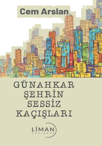 Günahkar Şehrin Sessiz Kaçışları