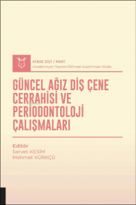 Güncel Ağız, Diş, Çene Cerrahisi ve Periodontoloji Çalışmaları ( AYBAK 2021 Mart )